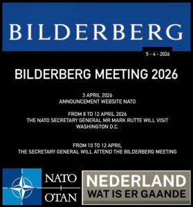 Bilderberg Meeting waar voor de hele wereld de waan van de dag wordt gecreëerd.